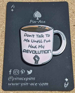 Revolution Coffee Mug Pin - Pin-Ace